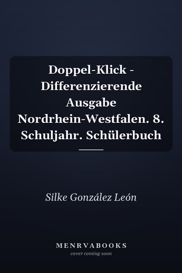 Doppel-Klick - Differenzierende Ausgabe Nordrhein-Westfalen. 8. Schuljahr. Schülerbuch