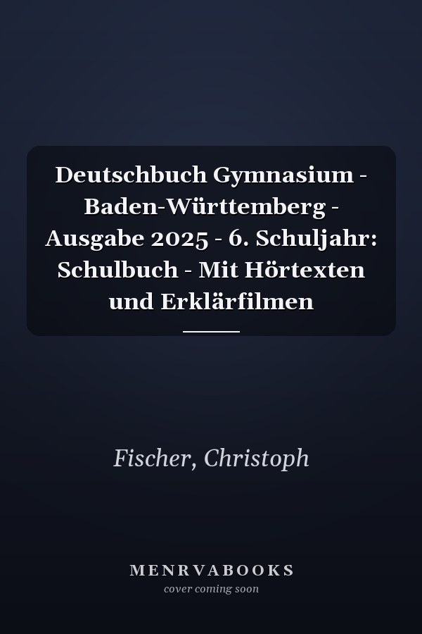 Deutschbuch Gymnasium - Baden-Württemberg - Ausgabe 2025 - 6. Schuljahr: Schulbuch - Mit Hörtexten und Erklärfilmen