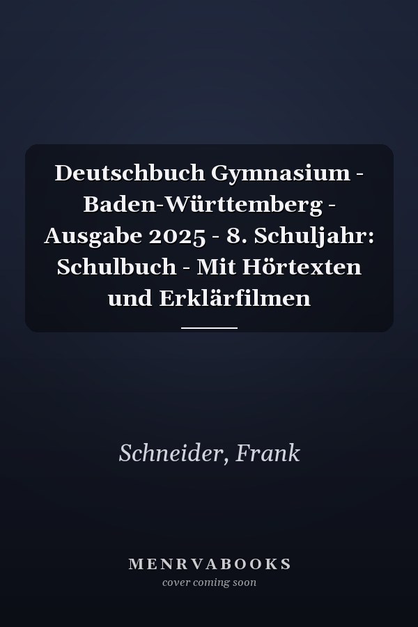 Deutschbuch Gymnasium - Baden-Württemberg - Ausgabe 2025 - 8. Schuljahr: Schulbuch - Mit Hörtexten und Erklärfilmen