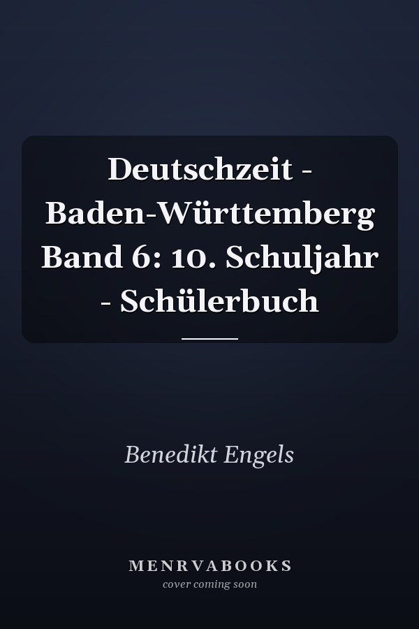 Deutschzeit - Baden-Württemberg Band 6: 10. Schuljahr - Schülerbuch