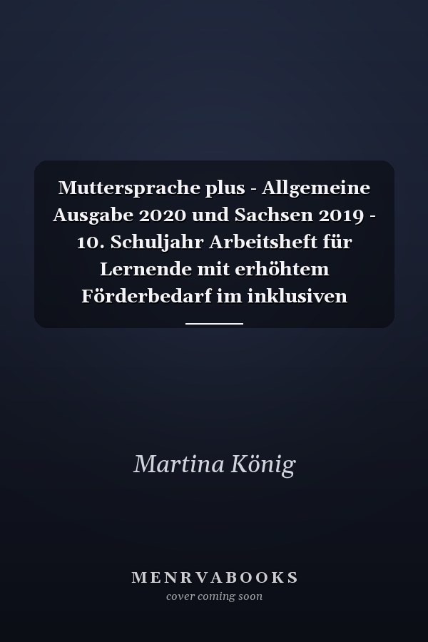 Muttersprache plus - Allgemeine Ausgabe 2020 und Sachsen 2019 - 10. Schuljahr Arbeitsheft für Lernende mit erhöhtem Förderbedarf im inklusiven Unterricht - Arbeitsheft mit Lösungen