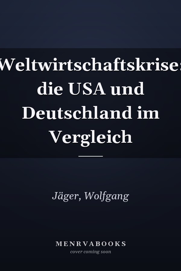 Weltwirtschaftskrise: die USA und Deutschland im Vergleich