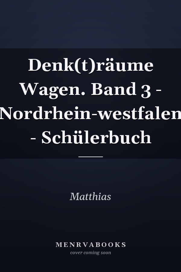 Denk(t)räume Wagen. Band 3 - Nordrhein-westfalen - Schülerbuch