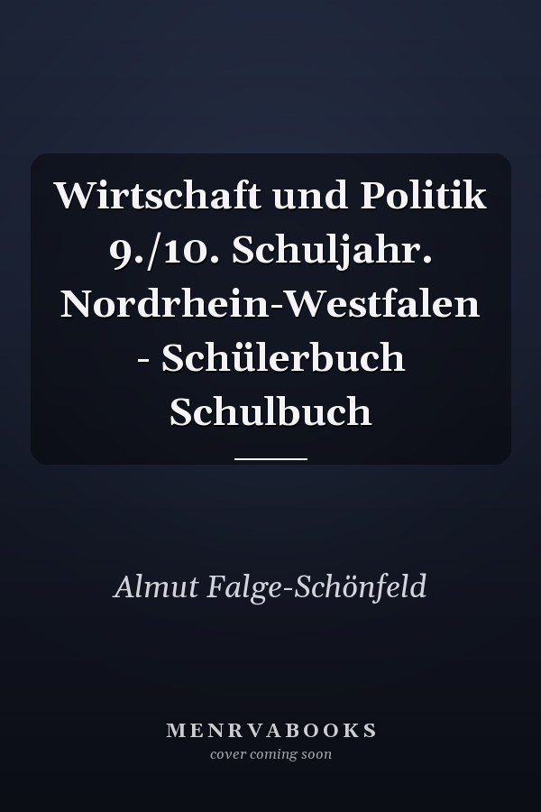 Wirtschaft und Politik 9./10. Schuljahr. Nordrhein-Westfalen - Schülerbuch Schulbuch