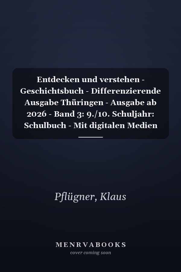Entdecken und verstehen - Geschichtsbuch - Differenzierende Ausgabe Thüringen - Ausgabe ab 2026 - Band 3: 9./10. Schuljahr: Schulbuch - Mit digitalen Medien