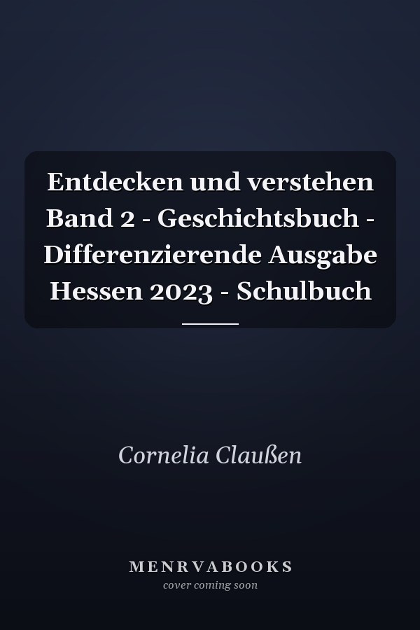 Entdecken und verstehen Band 2 - Geschichtsbuch - Differenzierende Ausgabe Hessen 2023 - Schulbuch