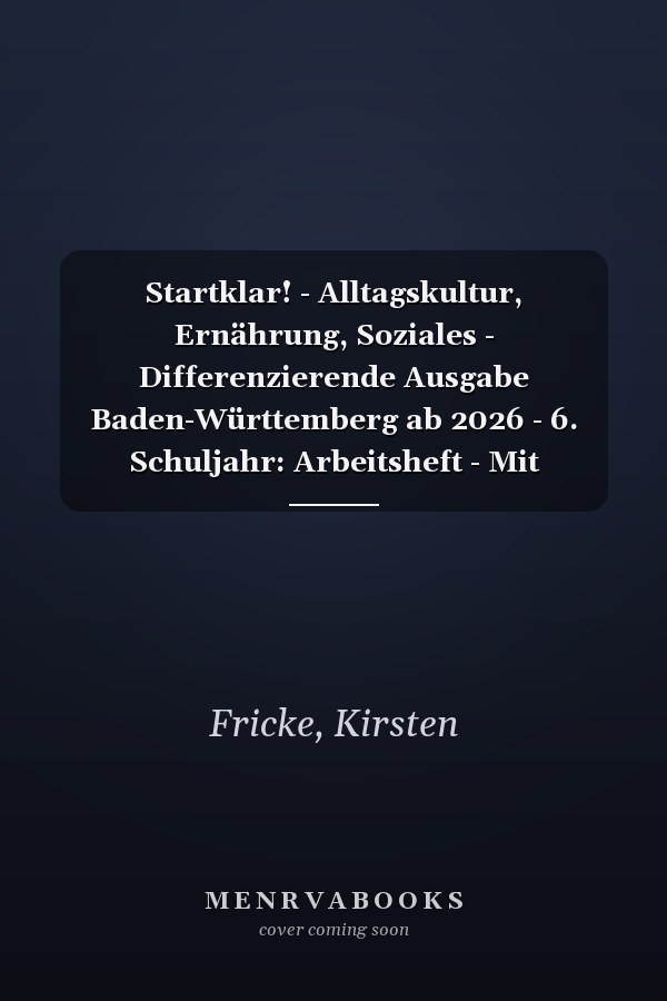 Startklar! - Alltagskultur, Ernährung, Soziales - Differenzierende Ausgabe Baden-Württemberg ab 2026 - 6. Schuljahr: Arbeitsheft - Mit eingelegten Lösungen