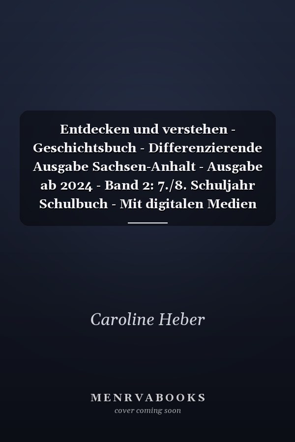 Entdecken und verstehen - Geschichtsbuch - Differenzierende Ausgabe Sachsen-Anhalt - Ausgabe ab 2024 - Band 2: 7./8. Schuljahr Schulbuch - Mit digitalen Medien
