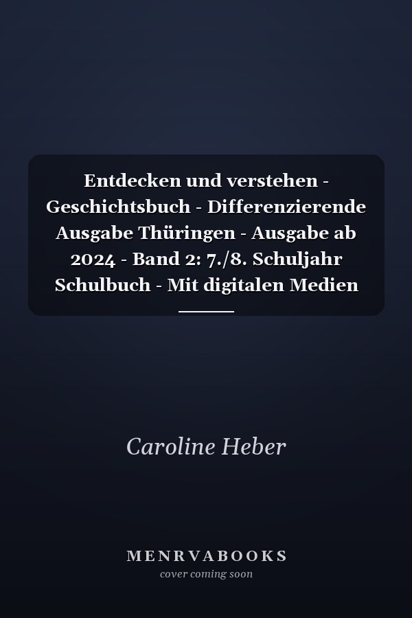 Entdecken und verstehen - Geschichtsbuch - Differenzierende Ausgabe Thüringen - Ausgabe ab 2024 - Band 2: 7./8. Schuljahr Schulbuch - Mit digitalen Medien