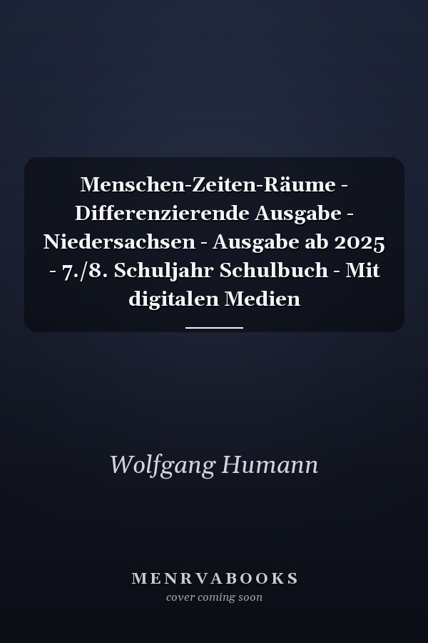 Menschen-Zeiten-Räume - Differenzierende Ausgabe - Niedersachsen - Ausgabe ab 2025 - 7./8. Schuljahr Schulbuch - Mit digitalen Medien