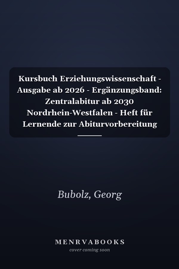 Kursbuch Erziehungswissenschaft - Ausgabe ab 2026 - Ergänzungsband: Zentralabitur ab 2030 Nordrhein-Westfalen - Heft für Lernende zur Abiturvorbereitung