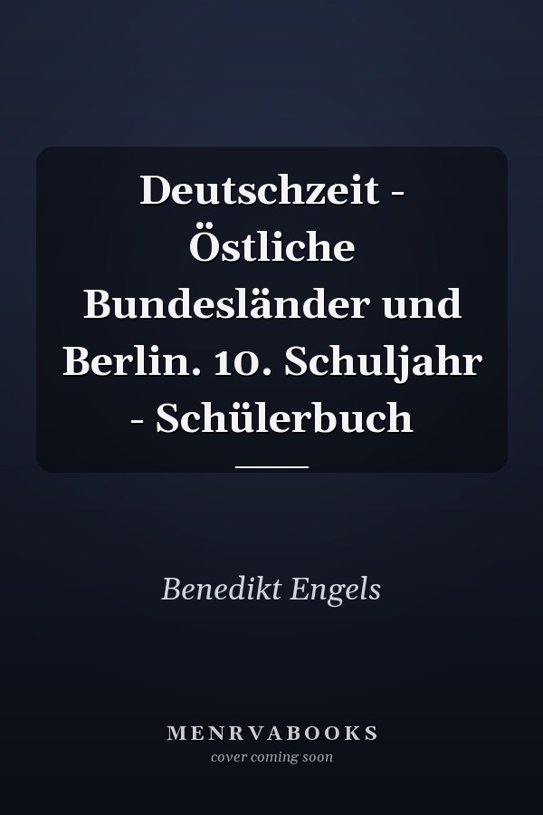 Deutschzeit - Östliche Bundesländer und Berlin. 10. Schuljahr - Schülerbuch