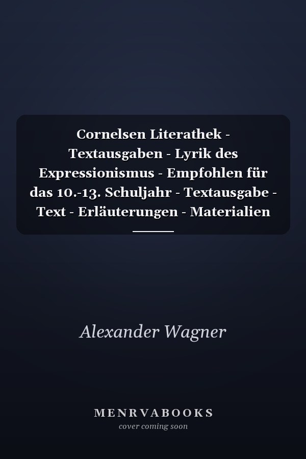 Cornelsen Literathek - Textausgaben - Lyrik des Expressionismus - Empfohlen für das 10.-13. Schuljahr - Textausgabe - Text - Erläuterungen - Materialien