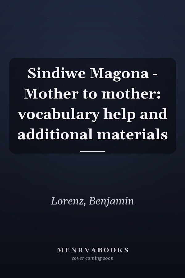 Sindiwe Magona - Mother to mother: vocabulary help and additional materials