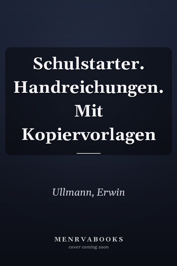 Schulstarter. Handreichungen. Mit Kopiervorlagen