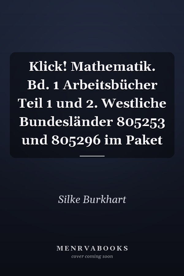 Klick! Mathematik. Bd. 1 Arbeitsbücher Teil 1 und 2. Westliche Bundesländer 805253 und 805296 im Paket