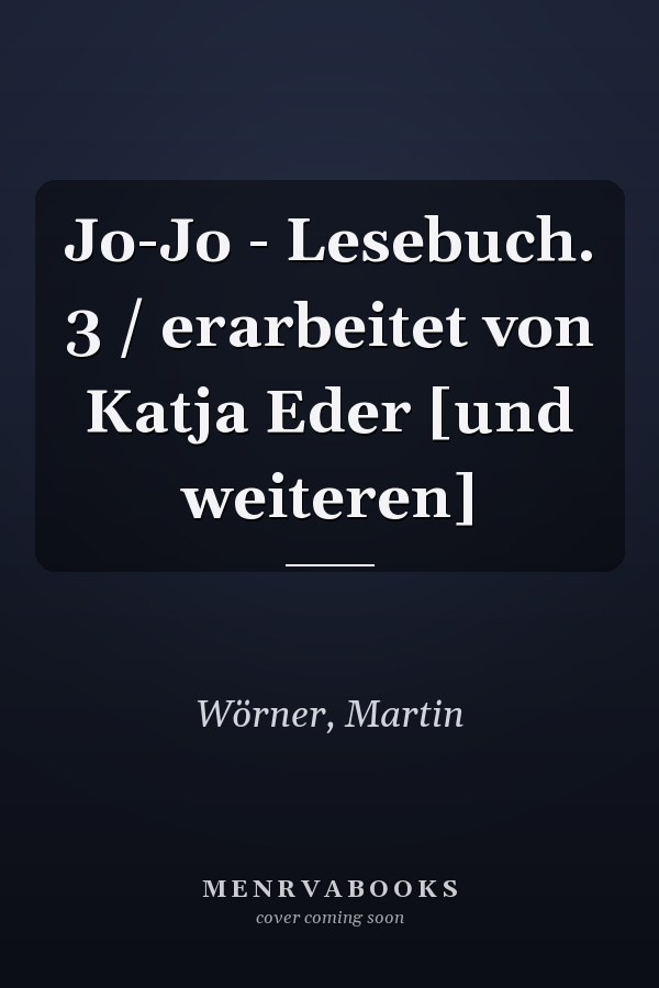 Jo-Jo - Lesebuch. 3 / erarbeitet von Katja Eder [und weiteren]