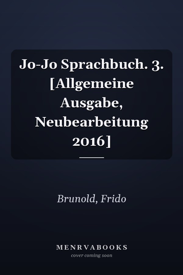 Jo-Jo Sprachbuch. 3. [Allgemeine Ausgabe, Neubearbeitung 2016]