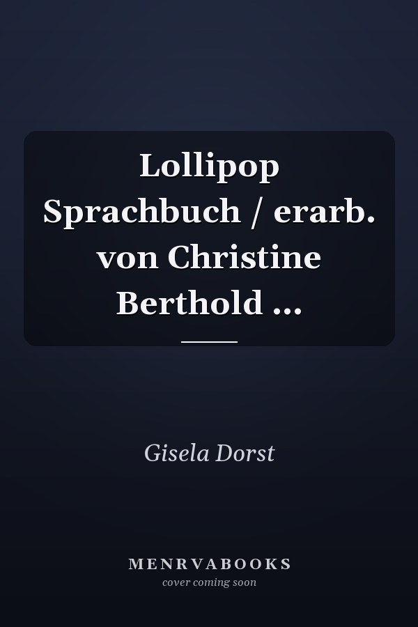 Lollipop Sprachbuch / erarb. von Christine Berthold ...