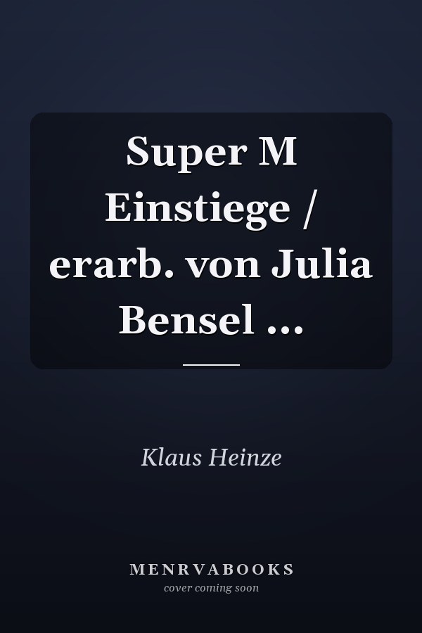 Super M Einstiege / erarb. von Julia Bensel ...