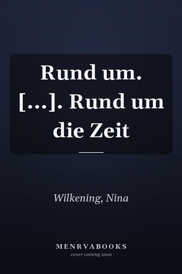 Rund um. [...]. Rund um die Zeit