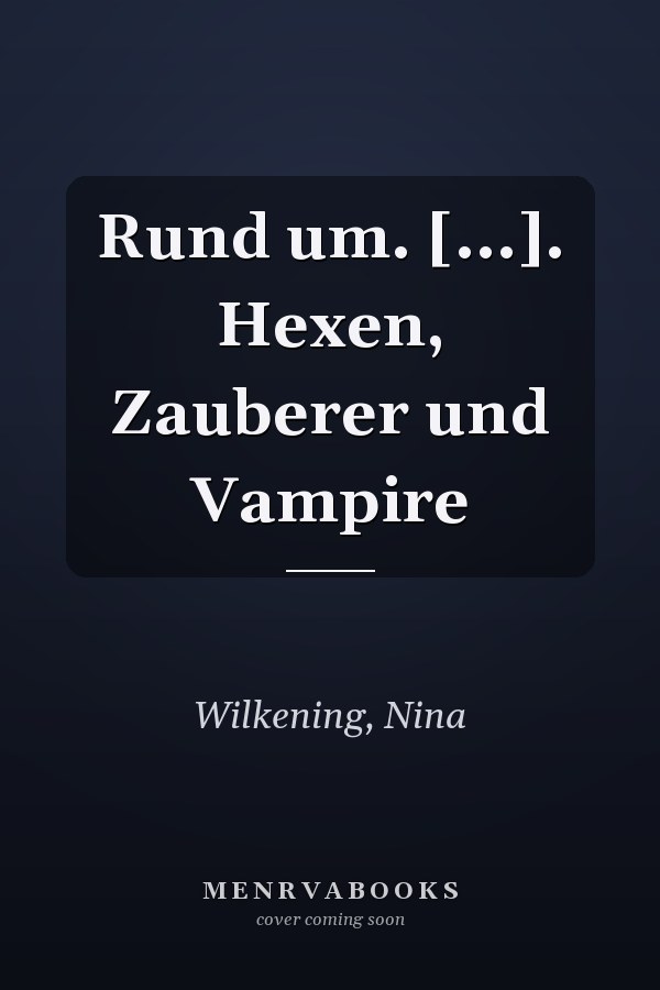 Rund um. [...]. Hexen, Zauberer und Vampire