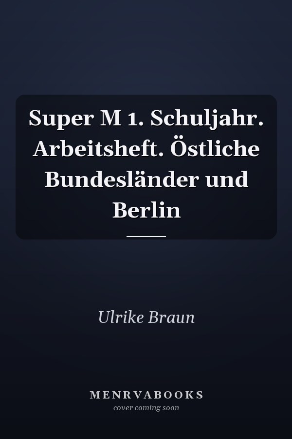 Super M 1. Schuljahr. Arbeitsheft. Östliche Bundesländer und Berlin