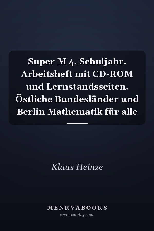 Super M 4. Schuljahr. Arbeitsheft mit CD-ROM und Lernstandsseiten. Östliche Bundesländer und Berlin Mathematik für alle