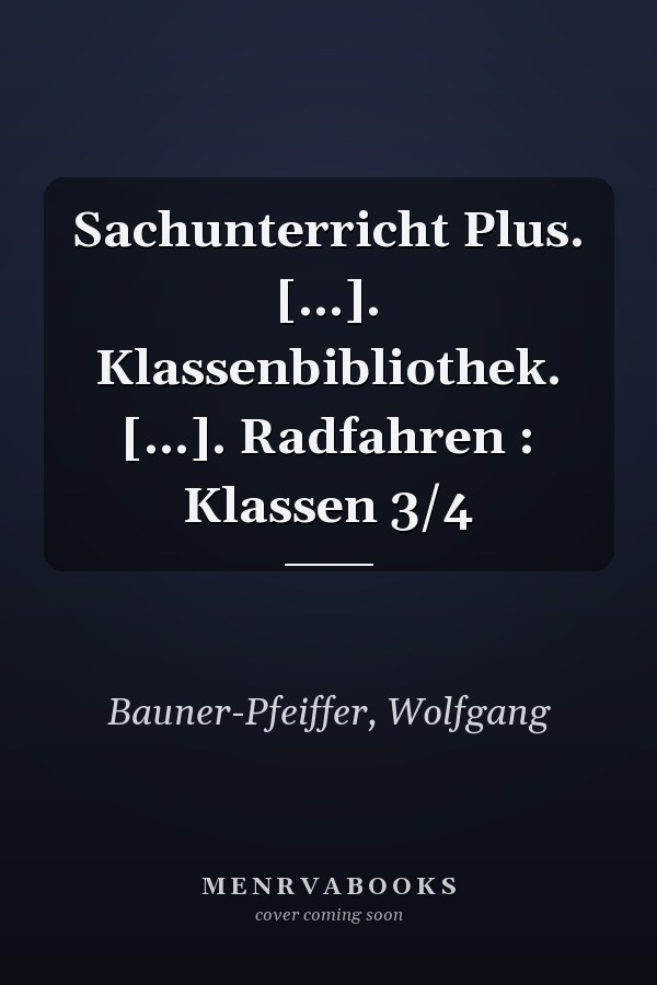 Sachunterricht Plus. [...]. Klassenbibliothek. [...]. Radfahren : Klassen 3/4