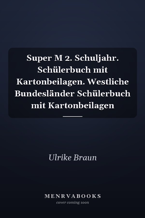 Super M 2. Schuljahr. Schülerbuch mit Kartonbeilagen. Westliche Bundesländer Schülerbuch mit Kartonbeilagen
