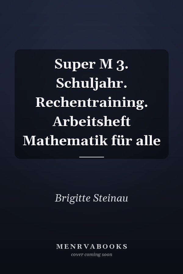 Super M 3. Schuljahr. Rechentraining. Arbeitsheft Mathematik für alle