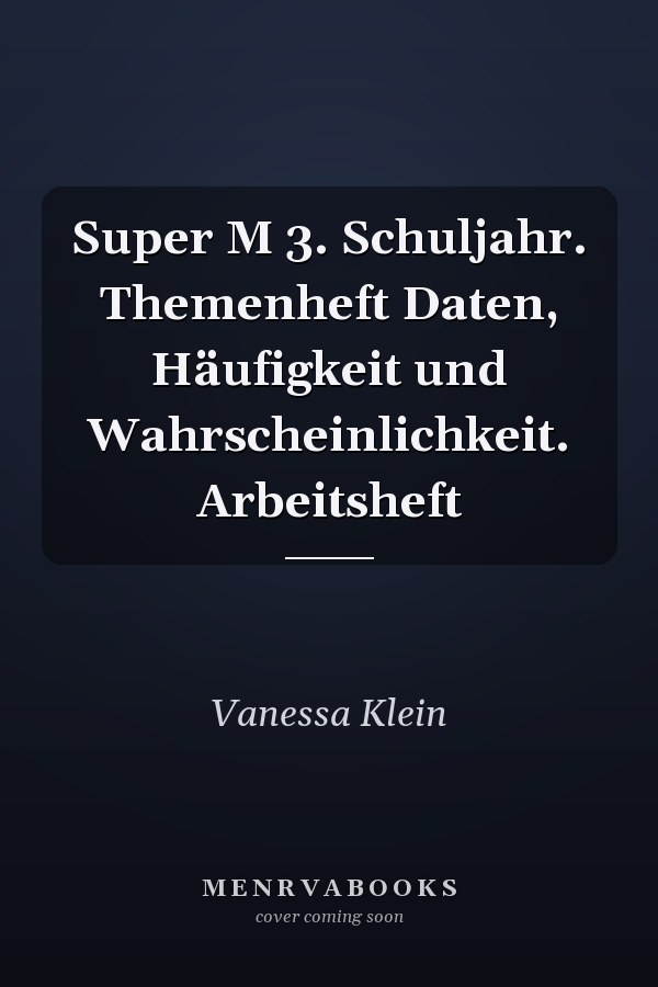 Super M 3. Schuljahr. Themenheft Daten, Häufigkeit und Wahrscheinlichkeit. Arbeitsheft