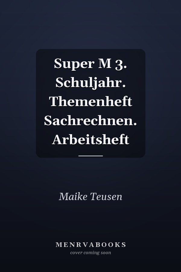 Super M 3. Schuljahr. Themenheft Sachrechnen. Arbeitsheft