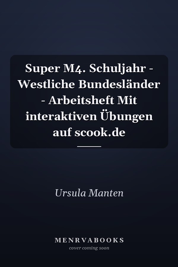 Super M4. Schuljahr - Westliche Bundesländer - Arbeitsheft Mit interaktiven Übungen auf scook.de