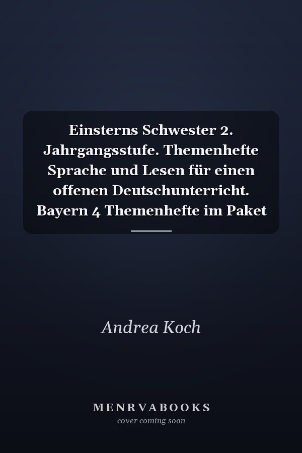 Einsterns Schwester 2. Jahrgangsstufe. Themenhefte Sprache und Lesen für einen offenen Deutschunterricht. Bayern 4 Themenhefte im Paket