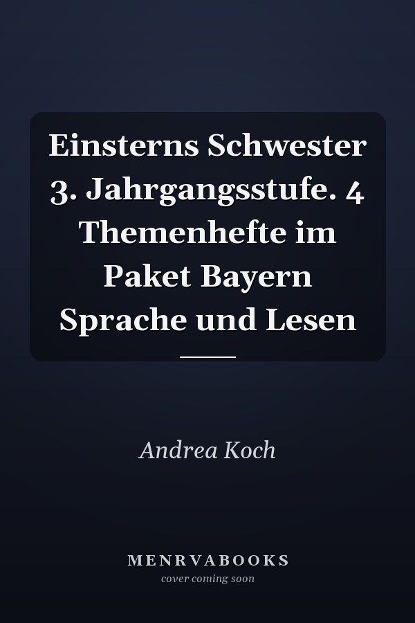Einsterns Schwester 3. Jahrgangsstufe. 4 Themenhefte im Paket Bayern Sprache und Lesen