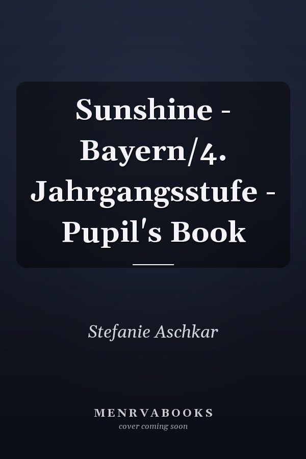 Sunshine - Bayern/4. Jahrgangsstufe - Pupil's Book