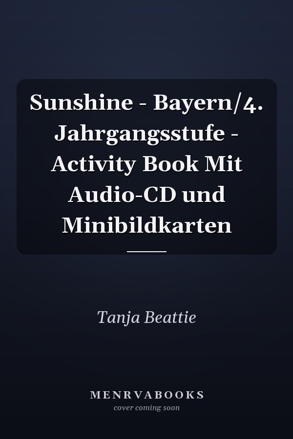 Sunshine - Bayern/4. Jahrgangsstufe - Activity Book Mit Audio-CD und Minibildkarten