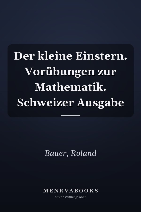 Der kleine Einstern. Vorübungen zur Mathematik. Schweizer Ausgabe