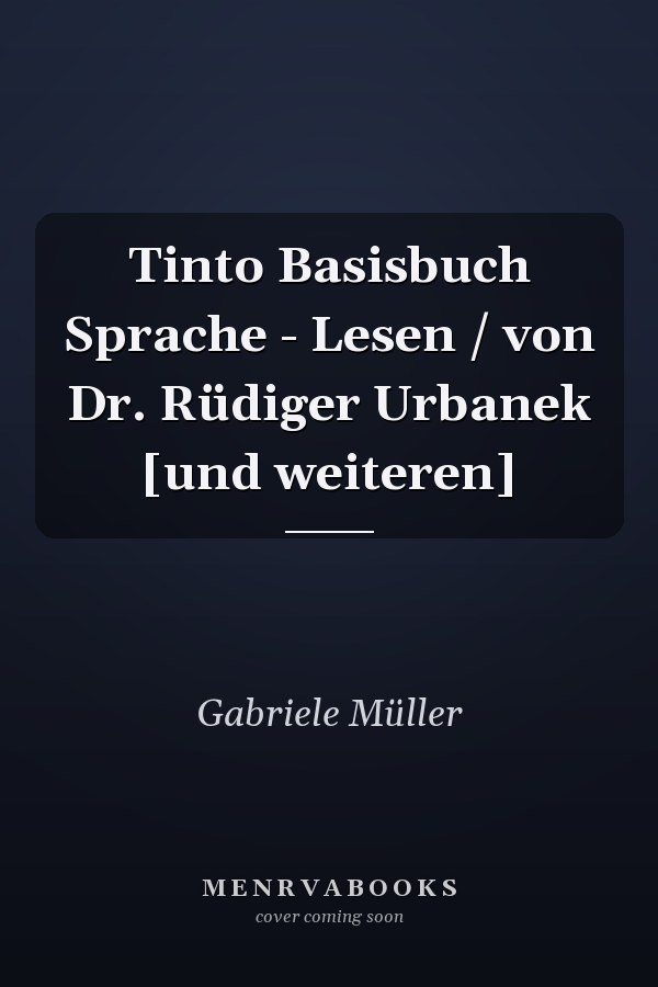Tinto Basisbuch Sprache - Lesen / von Dr. Rüdiger Urbanek [und weiteren]
