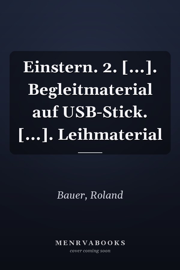 Einstern. 2. [...]. Begleitmaterial auf USB-Stick. [...]. Leihmaterial