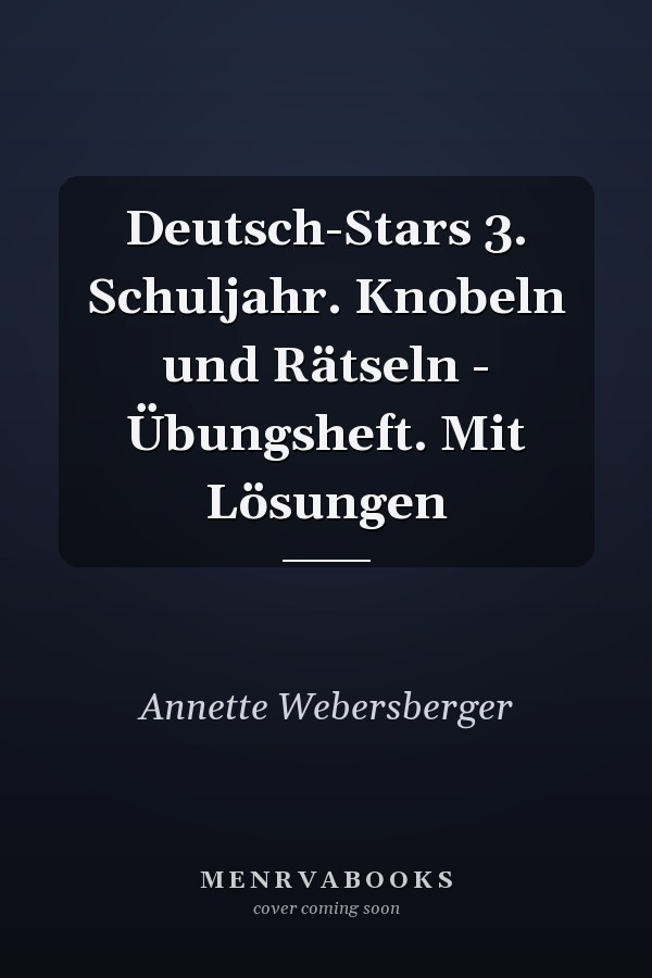 Deutsch-Stars 3. Schuljahr. Knobeln und Rätseln - Übungsheft. Mit Lösungen