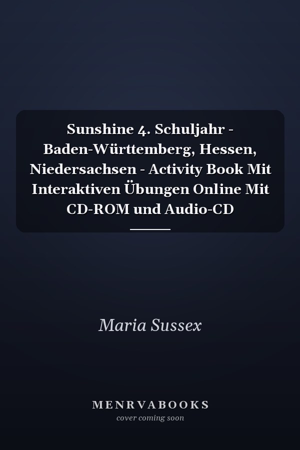 Sunshine 4. Schuljahr - Baden-Württemberg, Hessen, Niedersachsen - Activity Book Mit Interaktiven Übungen Online Mit CD-ROM und Audio-CD