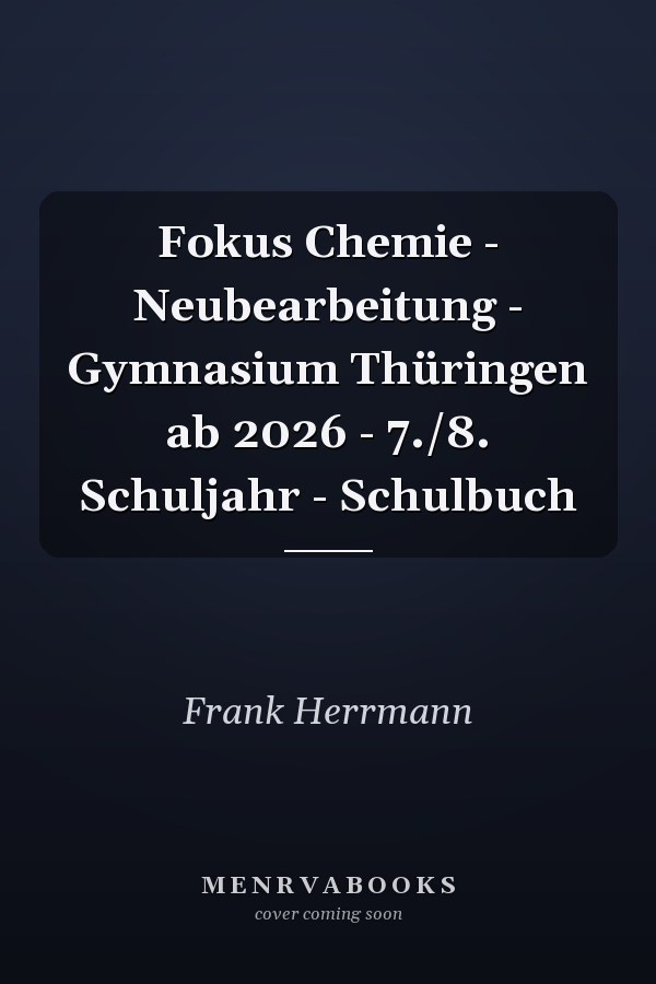 Fokus Chemie - Neubearbeitung - Gymnasium Thüringen ab 2026 - 7./8. Schuljahr - Schulbuch