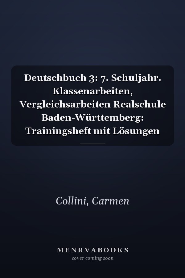 Deutschbuch 3: 7. Schuljahr. Klassenarbeiten, Vergleichsarbeiten Realschule Baden-Württemberg: Trainingsheft mit Lösungen