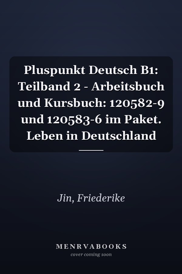 Pluspunkt Deutsch B1: Teilband 2 - Arbeitsbuch und Kursbuch: 120582-9 und 120583-6 im Paket. Leben in Deutschland
