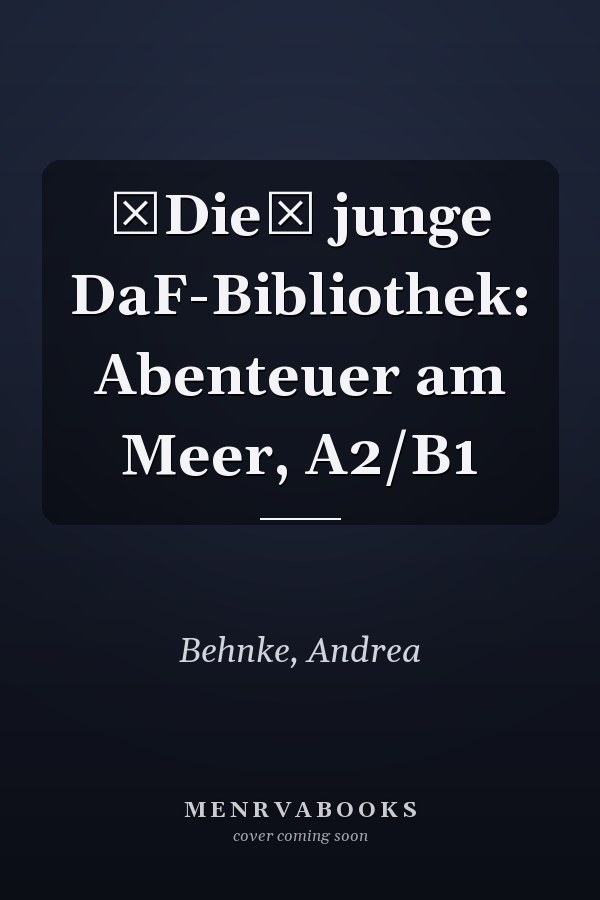 Die junge DaF-Bibliothek: Abenteuer am Meer, A2/B1