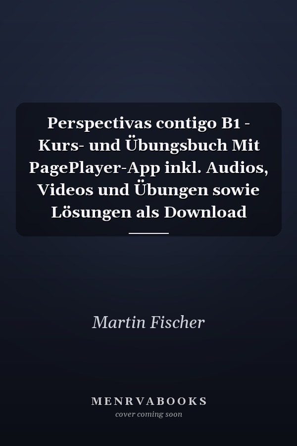 Perspectivas contigo B1 - Kurs- und Übungsbuch Mit PagePlayer-App inkl. Audios, Videos und Übungen sowie Lösungen als Download