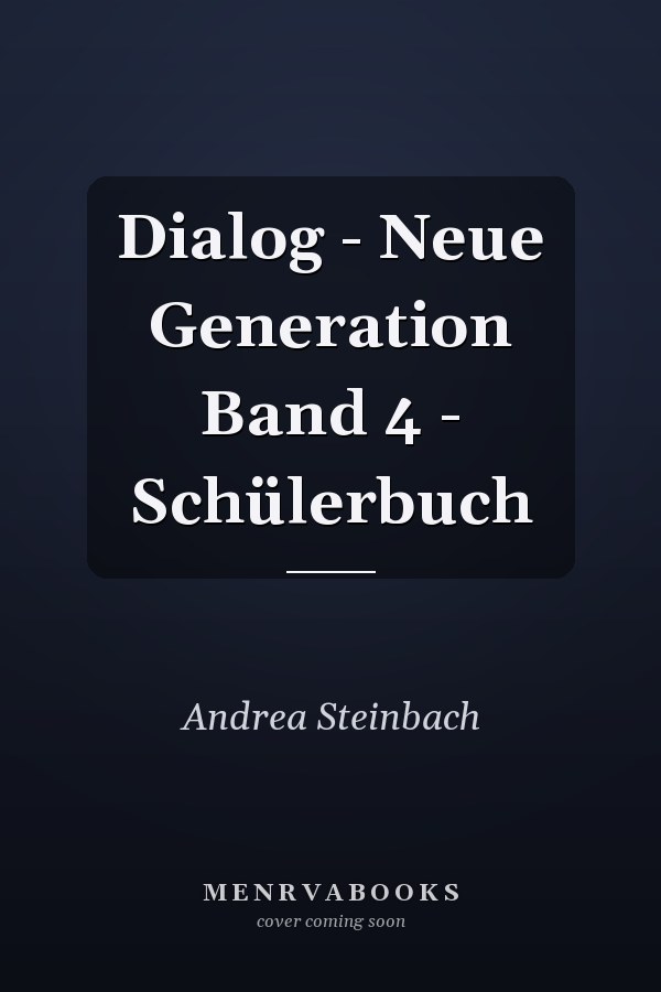Dialog - Neue Generation Band 4 - Schülerbuch