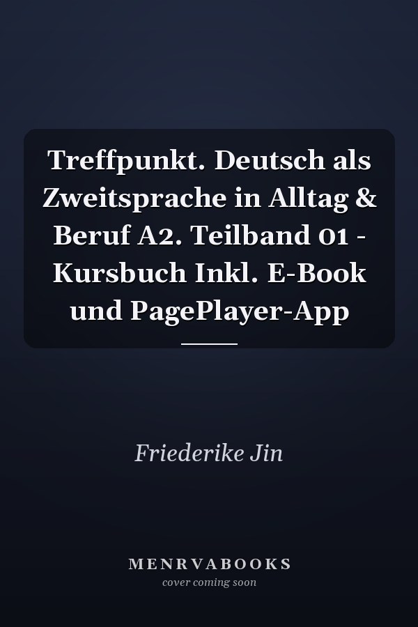 Treffpunkt. Deutsch als Zweitsprache in Alltag & Beruf A2. Teilband 01 - Kursbuch Inkl. E-Book und PagePlayer-App